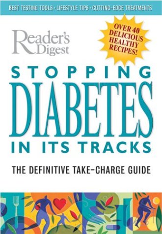 Reader's Digest  Stopping Diabetes In Its Tracks: The Definitive Take-Charge Guide