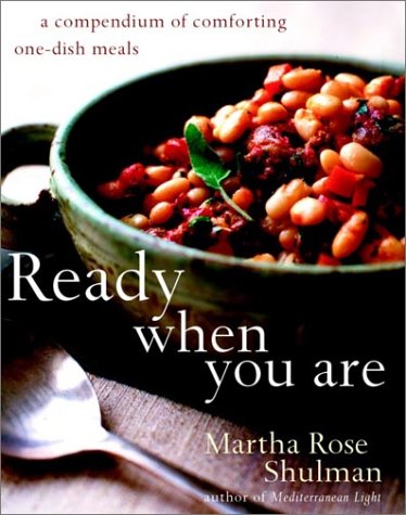 Ready When You Are: A Compendium of Comforting One-Dish Meals