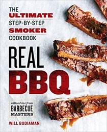 Real BBQ: The Ultimate Step-by-Step Smoker Cookbook