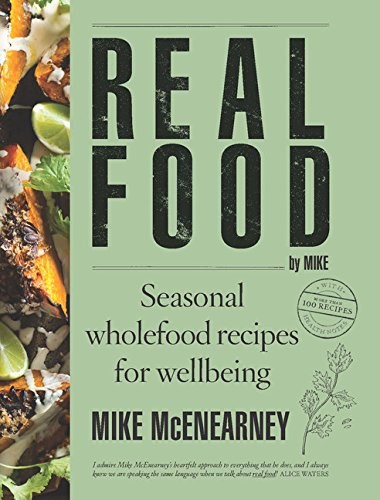 Real Food by Mike: Seasonal Wholefood Recipes for Wellbeing