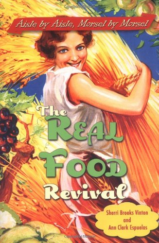 Real Food Revival: Aisle By Aisle, Morsel By Morsel