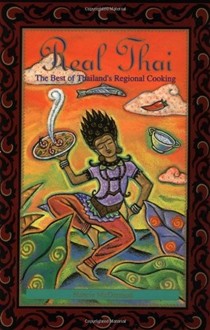 Real Thai: The Best of Thailand's Regional Cooking
