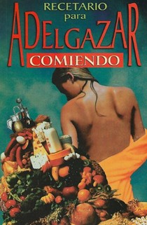 Recetario Para Adelgazar Comiendo Mucho