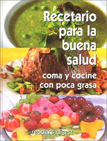 Recetario Para la Buena Salud: Coma y Cocine Con Poca Grasa
