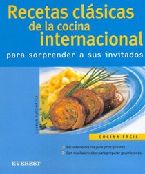 Recetas Clasicas de la Cocina Internacional: Para Sorprender A Sus Invitados