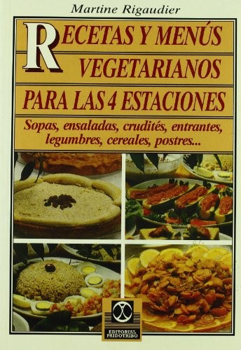 Recetas y Menus Vegetarianos Para Las Cuatro Estaciones