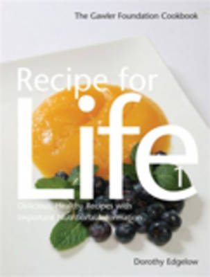 Recipe for Life 1: The Gawler Foundation Cookbook