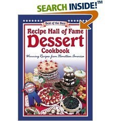 Recipe Hall of Fame Dessert Cookbook: Winning Recipes From Hometown America