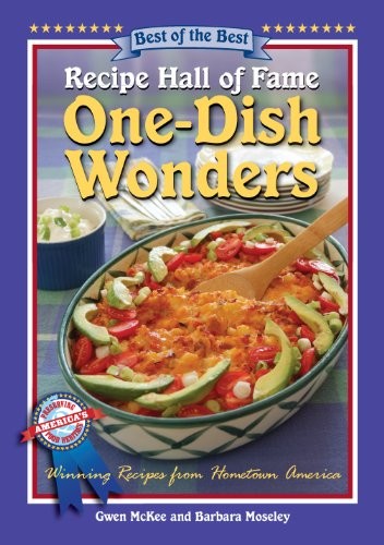 Recipe Hall of Fame One-Dish Wonders (Best of the Best series): Winning Recipes from Hometown America