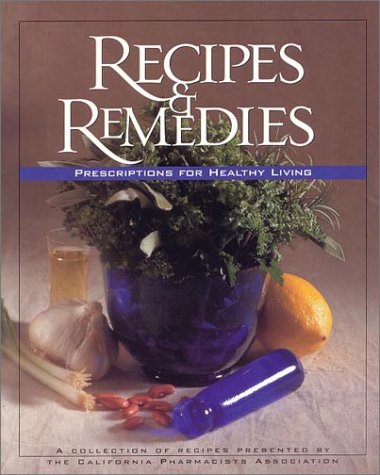 Recipes & Remedies: Prescriptions for Healthy Living