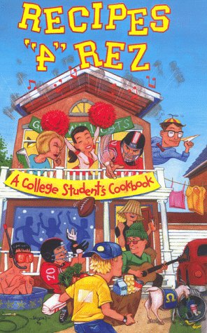 Recipes "4" Rez: A College Student's Cookbook