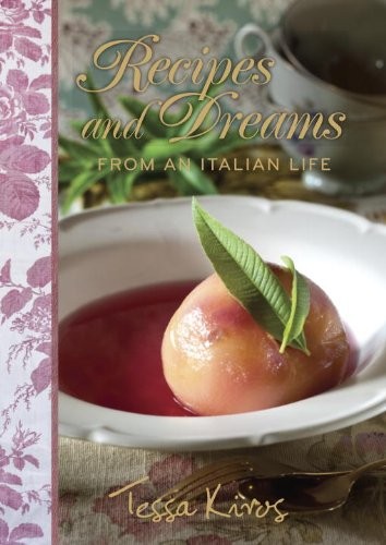 Recipes and Dreams from an Italian Life