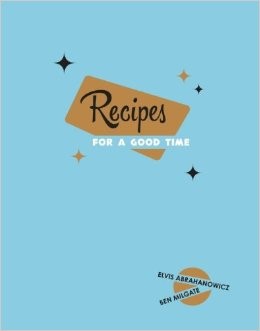 Recipes for a Good Time: Stories, Food and Cocktails from Bodega, Porteno and Gardel's Bar