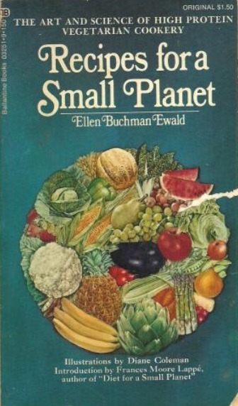 Recipes for a Small Planet: The Art and Science of High Protein Vegetarian Cookery
