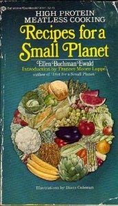 Recipes for a Small Planet: High Protein Meatless Cooking