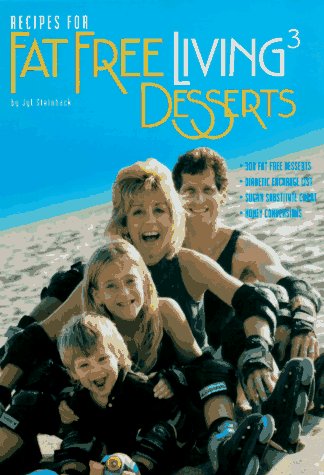 Recipes for Fat Free Living 3 Desserts: Every Recipe Under 1 Gram of Fat Per Serving