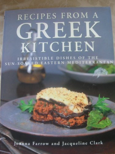 Recipes from a Greek Kitchen: Irresistible Dishes of the Sun-Soaked Eastern Mediterranean