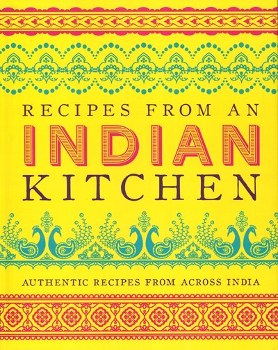 Recipes from an Indian Kitchen: Authentic Recipes from Across India
