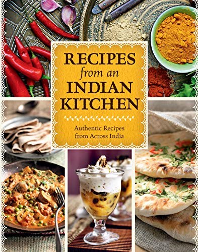 Recipes from an Indian Kitchen: Authentic Recipes from Across India (Love Food)