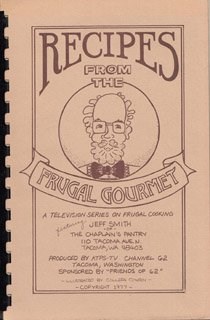 Recipes From the Frugal Gourmet: A Television Series on Frugal Cooking Featuring Jeff Smith