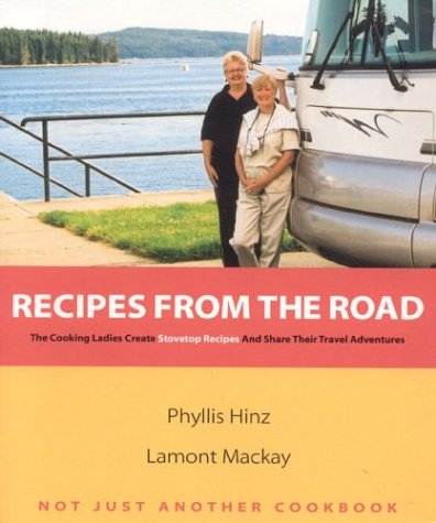 Recipes from the Road: The Cooking Ladies Create Stovetop Recipes and Share Their Travel Adventures