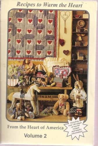 Recipes to Warm the Heart From the Heart of America Volume 2