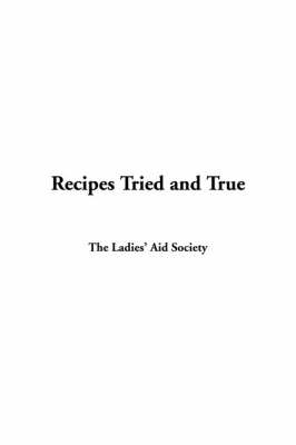 Recipes Tried and True