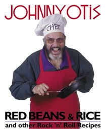 Red Beans & Rice and Other Rock 'N' Roll Recipes