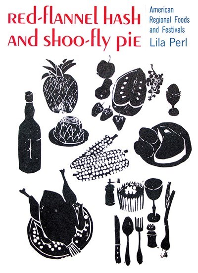 Red-flannel Hash and Shoo-fly Pie: American Regional Foods and Festivals