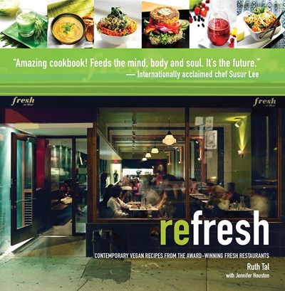 reFresh: Contemporary Vegan Recipes from the Award Winning Fresh Restaurants