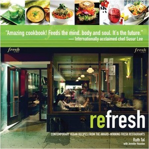 reFresh: Contemporary Vegan Recipes from the Award-Winning Fresh Restaurants