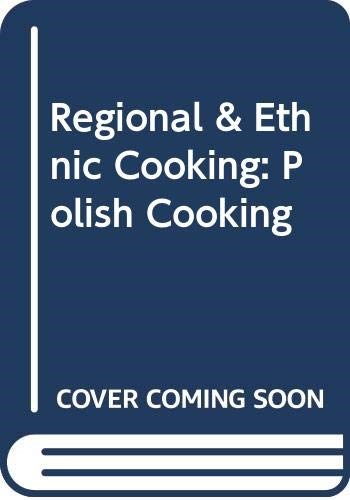 Regional & Ethnic Cooking: Polish Cooking
