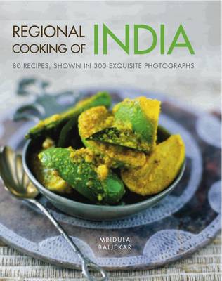 Regional Cooking of India: 80 Authentic Recipes from Across the Subcontinent