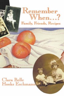 Remember When....?: Family, Friends, Recipes