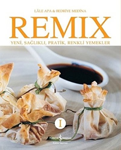 Remix 1: Yeni Saglikli Pratik Renkli Yemekler