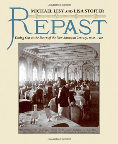 Repast: Dining Out at the Dawn of the New American Century, 1900-1910