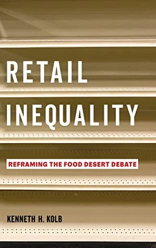 Retail Inequality: Reframing the Food Desert Debate