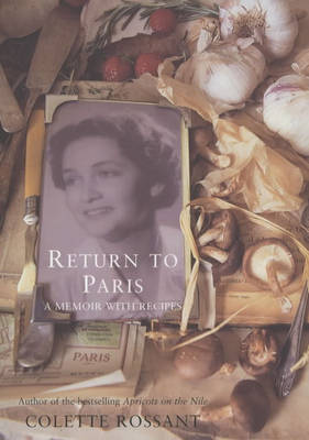 Return to Paris: A Memoir with Recipes