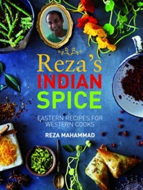 Reza's Indian Spice: Eastern Recipes for Western Cooks