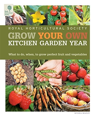 RHS Grow Your Own: Veg & Fruit Year Planner: What to do when for perfect produce (Royal Horticultural Society Grow Your Own)