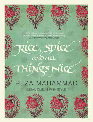 Rice, Spice and All Things Nice: Indian Cuisine with Style