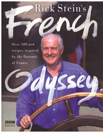 Rick Stein's French Odyssey: Over 100 New Recipes Inspired by the Flavours of France