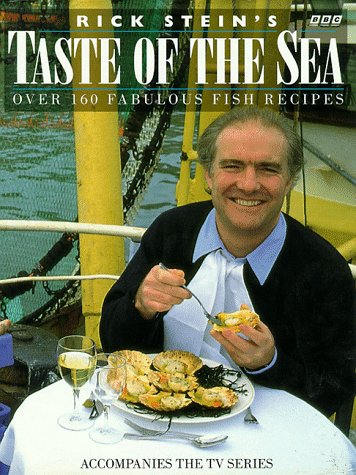 Rick Stein's Taste of the Sea: Over 160 Fabulous Fish Recipes