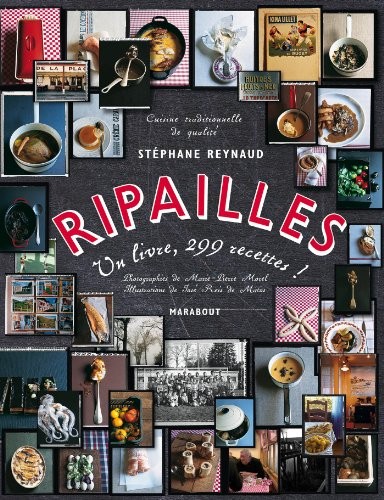 Ripailles : 1 Livre, 299 recettes !
