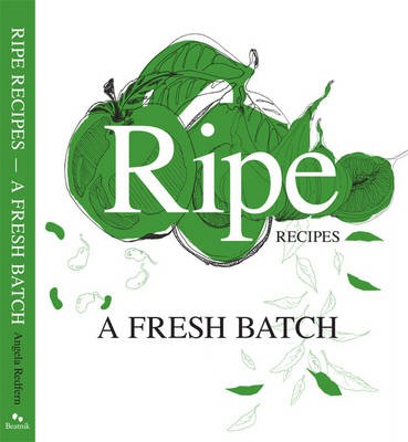 Ripe Recipes - A Fresh Batch