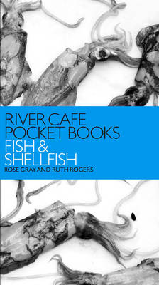 River Cafe Pocket Books: Fish and Shellfish