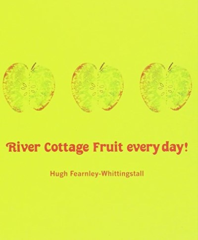 River Cottage Fruit Every Day!