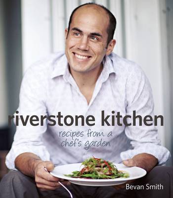 Riverstone Kitchen: Recipes from a Chef's Garden