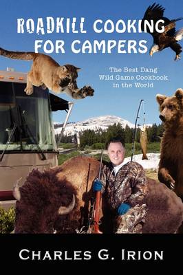 Roadkill Cooking for Campers