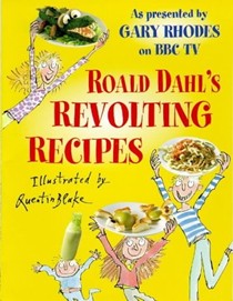 Roald Dahl's Revolting Recipes: As Presented by Gary Rhodes on BBC TV (Red Fox Books)